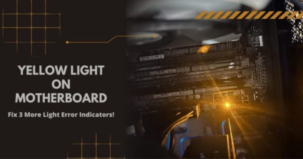 What Does Yellow Light Mean On Motherboard