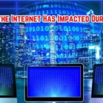 6 Ways the Internet Has Impacted Our Daily Lives